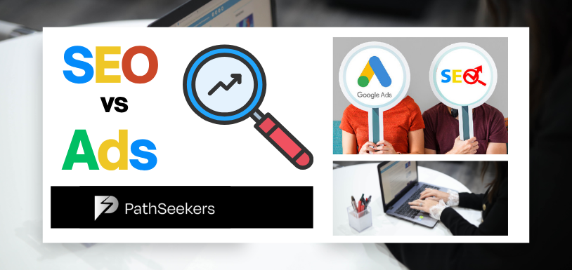 SEO vs Google Ads - Pathseekers
